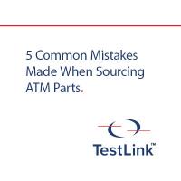 5 Common mistakes made when sourcing ATM parts